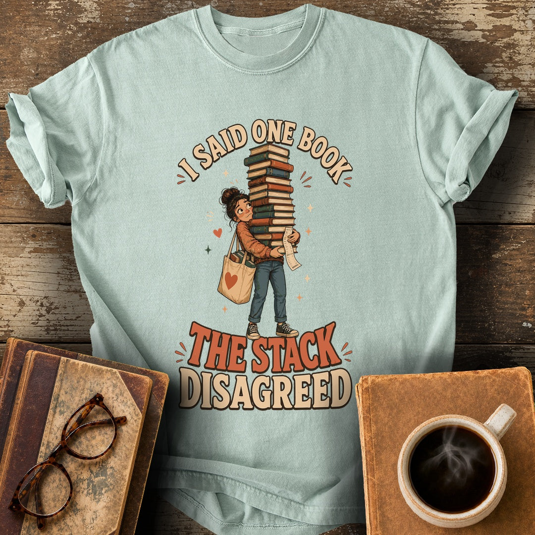 I Said One Book the Stack Disagreed Tee - bay shirt mockup